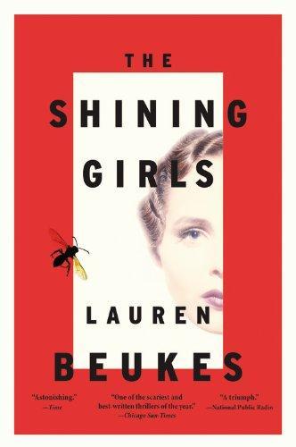 Lauren Beukes: The Shining Girls (2014, Little Brown & Company)