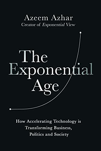 Azeem Azhar: The Exponential Age (Hardcover, 2021, Diversion Books)