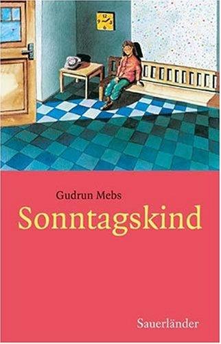 Gudrun Mebs: Sonntagskind. ( Ab 8 J.). (Hardcover, 1983, Sauerländer)