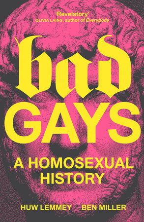 Huw Lemmey, Ben Miller: Bad Gays (Hardcover, 2022, Verso)