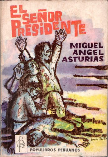 Miguel Ángel Asturias: El señor presidente. (Spanish language, 1963, Populibros Peruanos)