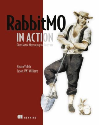 Jason J. W. Williams: Rabbitmq in Action (2012, Manning Publications)