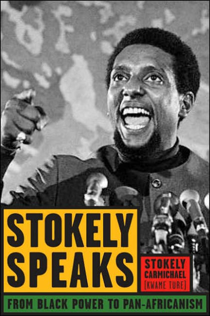 Stokely speaks (2007, Lawrence Hill Books)