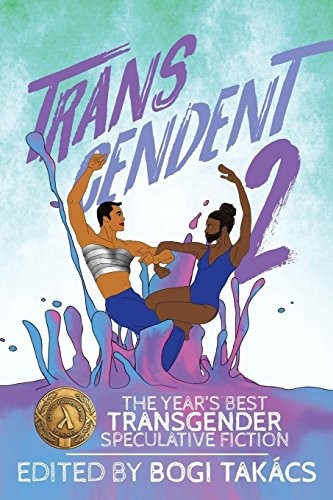 Bogi Takács: Transcendent 2 (Paperback, 2017, Lethe Press)