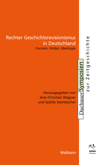 Jens-Christian Wagner, Sybille Steinbacher: Rechter Geschichtsrevisionismus in Deutschland (Paperback, Deutsch language, 2025, Wallstein Verlag)