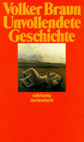 Volker Braun: Unvollendete Geschichte (German language, 1989, Suhrkamp)