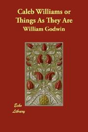 William Godwin: Caleb Williams or Things As They Are (Paperback, 2007, Echo Library)