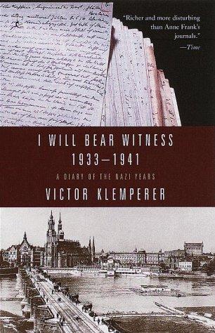 Victor Klemperer: I Will Bear Witness (1999, Modern Library)