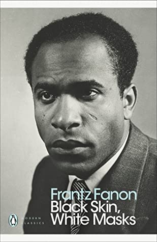 Frantz Fanon: Black Skin, White Masks (Paperback, 2020, Penguin Books, Limited)