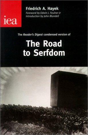 Friedrich A. von Hayek: The Road to Serfdom (2001, Inst of Economic Affairs)