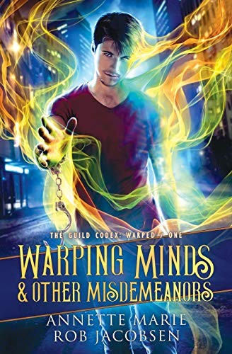 Annette Marie, Rob Jacobsen: Warping Minds & other Misdemeanors (Paperback, 2020, Dark Owl Fantasy Inc.)