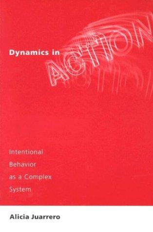 Alicia Juarrero: Dynamics in Action (Paperback, 2002, The MIT Press)