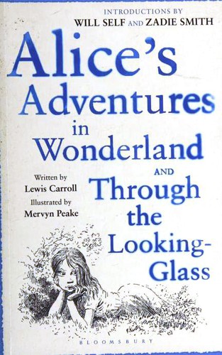 Lewis Carroll: Alice's Adventures in Wonderland and Through the Looking-Glass and What Alice Found There (Paperback, 2010, Bloomsbury)
