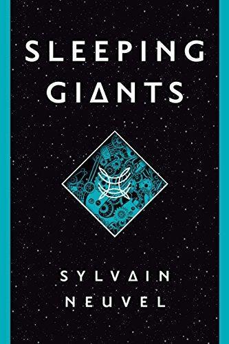 Sylvain Neuvel: Sleeping Giants (Themis Files, #1)