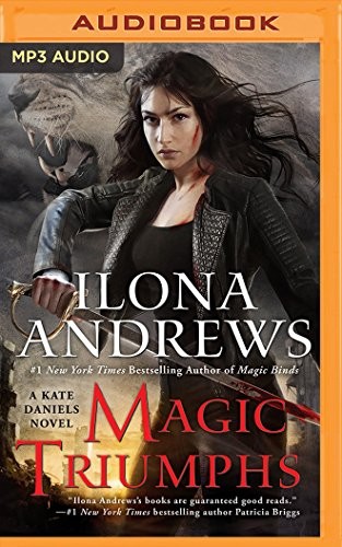 Ilona Andrews: Magic Triumphs (AudiobookFormat, 2018, Brilliance Audio)