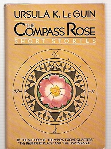 Ursula K. Le Guin: The  compass rose (1982, Harper & Row)