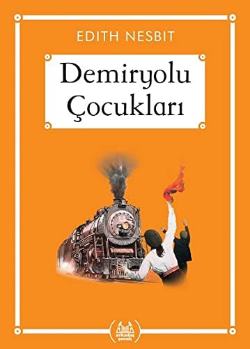 Edith Nesbit: Demiryolu Cocuklari (Paperback, Turkish language, 2019, Arkadas Yayinevi)