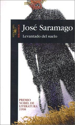 José Saramago: Levantado del suelo (Paperback, Spanish language, 2000, Alfaguara Ediciones, S.A. (Spain))