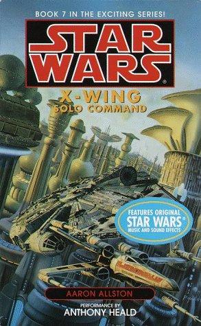 Aaron Allston: Solo Command (Star Wars: X-Wing Series, Book 7) (AudiobookFormat, 1999, Random House Audio)