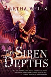 Martha Wells: The Siren Depths (2012, Night Shade Books)