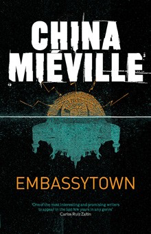 China Miéville: Embassytown (2011, Tor Books)