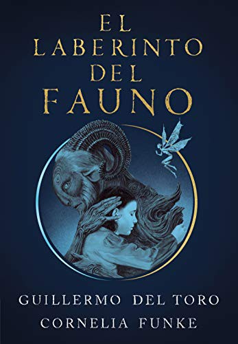 Cornelia Funke, Guillermo del Toro: El laberinto del Fauno (Paperback, 2019, ALFAGUARA, Alfaguara)