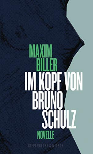 Maxim Biller: Im Kopf von Bruno Schulz (Hardcover, 2013, Kiepenheuer & Witsch GmbH)