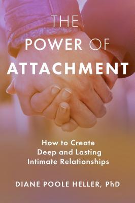 Diane Poole Heller, Peter A. Levine: Power of Attachment (2019, Sounds True, Incorporated)