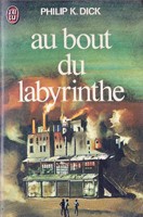 Philip K. Dick: Au hout du lahyrinthe (French language, 1977, J'ai lu)