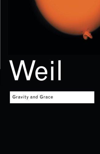 Simone Weil: Gravity and Grace
