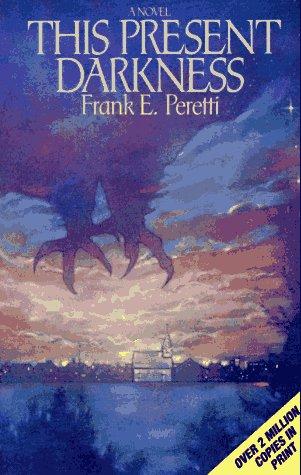 Frank E. Peretti: This present darkness (1986, Crossway Books)