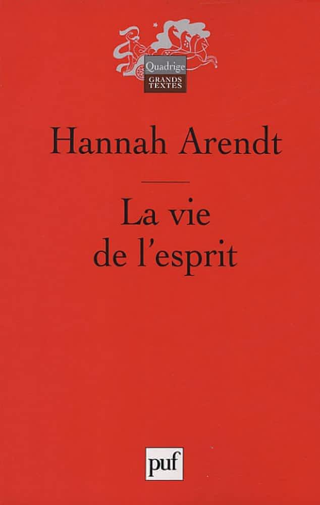 Hannah Arendt: La vie de l'esprit (French language, 2005, Presses Universitaires De France)