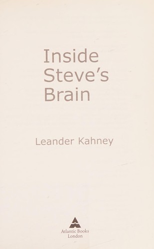 Leander Kahney: Inside Steve's brain (2011, Atlantic)