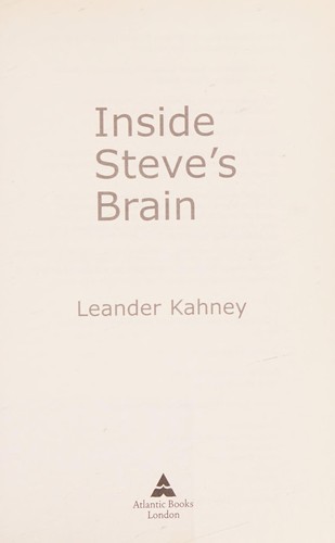 Leander Kahney: Inside Steve's brain (2011, Atlantic)