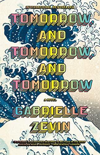 Gabrielle Zevin: Tomorrow, and Tomorrow, and Tomorrow (2023)