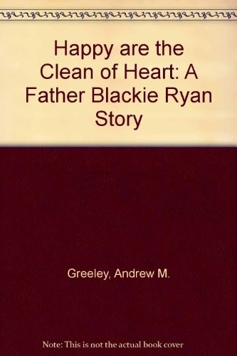 Andrew M. Greeley: Happy arethe clean of heart (1987, G.K. Hall)