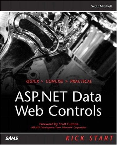 Scott Mitchell: ASP.NET Data Web Controls Kick Start (Paperback, 2003, Sams)