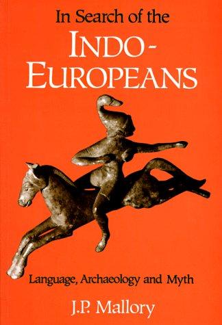 J. P. Mallory: In Search of the Indo-Europeans (Paperback, 1991, Thames & Hudson)