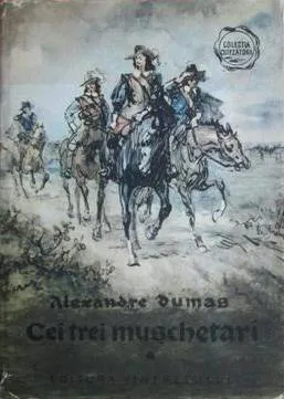 Alexandre Dumas, Alexandre Dumas: Cei trei muschetari * (Romanian language, 1956, Editura Tineretului)