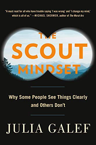 Julia Galef: The Scout Mindset (Portfolio)