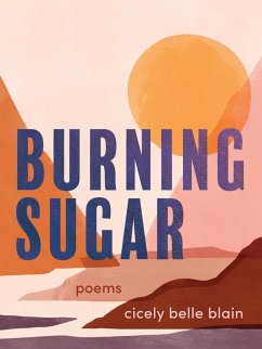 Cicely Belle Blain: Burning Sugar (Paperback)