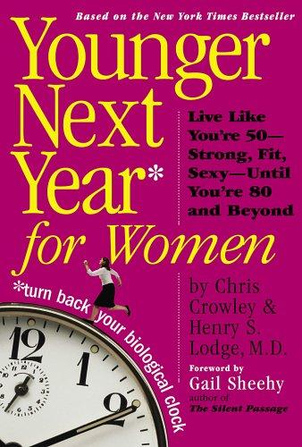 Chris Crowley: Younger next year for women (2005, Workman Pub.)