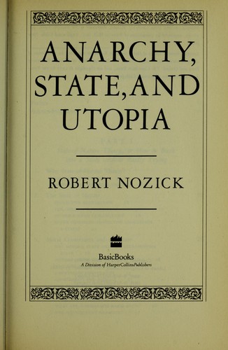 Robert Nozick: Anarchy, state, and Utopia (1975, Blackwell)