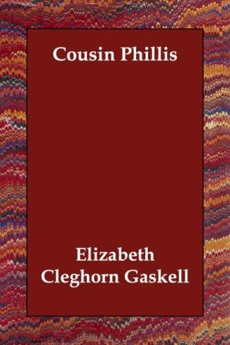 Elizabeth Cleghorn Gaskell: Cousin Phillis (Paperback, 2006, Echo Library)