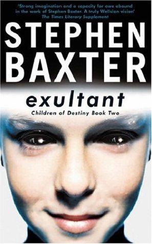 Stephen Baxter: Exultant (Destiny's Children) (Paperback, 2005, Gollancz)