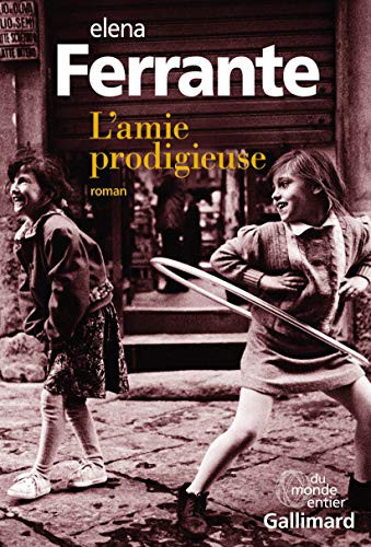 Elena Ferrante, Elsa Damien: L'amie prodigieuse (Paperback, 2014, GALLIMARD)