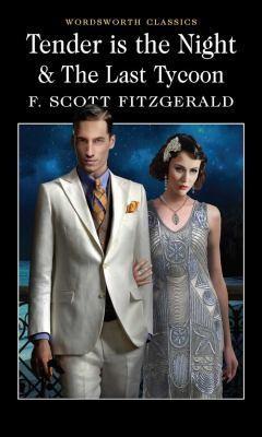 F. Scott Fitzgerald: Tender is the Night and the last Tycoon (2011)
