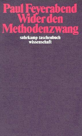 Paul Feyerabend: Wider den Methodenzwang. (German language, 2001, Suhrkamp)