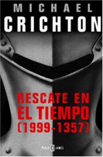 Michael Crichton: Rescate en el tiempo (1999 - 1357) (Paperback, Spanish language, 2006, Debolsillo)