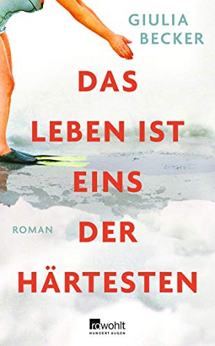 Giulia Becker: Das Leben ist eins der Härtesten (Hardcover, 2019, Rowohlt Verlag GmbH)